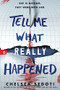 Tell Me What Really Happened - 9781728280127 by Chelsea Sedoti, 9781728280127