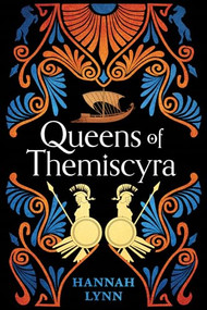 Queens of Themiscyra by Hannah Lynn, 9781728284286