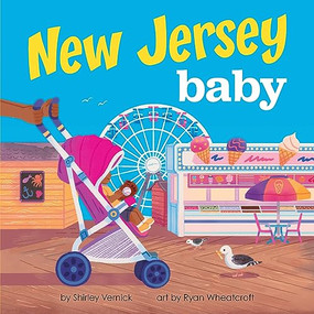 New Jersey Baby by Shirley Vernick, Ryan Wheatcroft, 9781728285924
