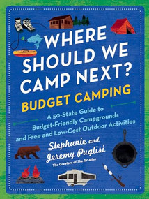 Where Should We Camp Next?: Budget Camping (A 50-State Guide to Budget-Friendly Campgrounds and Free and Low-Cost Outdoor Activities) by Stephanie Puglisi, Jeremy Puglisi, 9781728292557