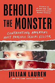 Behold the Monster (Confronting America's Most Prolific Serial Killer) - 9781728293530 by Jillian Lauren, Michael Connelly, 9781728293530