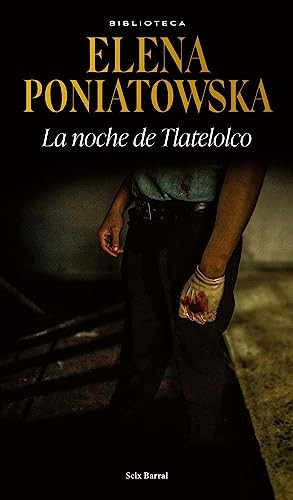 La noche de Tlatelolco / The night of Tlatelolco (Spanish Edition) by Elena Poniatowska, 9786073900584
