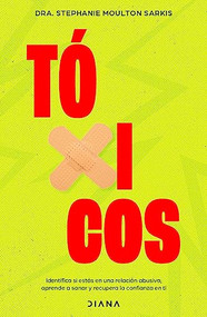 Tóxicos (Spanish Edition) by Stephanie Moulton Sarkis, 9786073901284