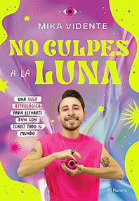 No culpes a la luna / Don't Blame the Moon (Spanish Edition) by Mika Vidente, 9786073900553