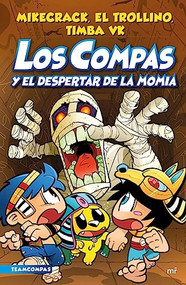 Compas 9. Los Compas y el despertar de la momia (Spanish Edition) by Mikecrack, El Trollino, 9786070799983
