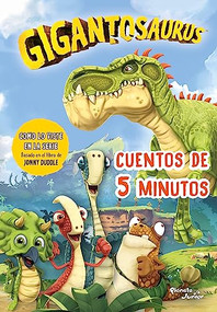 Gigantosaurus. Cuentos de 5 minutos (Spanish Edition) by Jonny Duddle, 9786070793356
