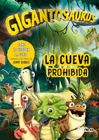 Gigantosaurus. La cueva prohibida (Spanish Edition) by Gigantosaurus, 9786070795008