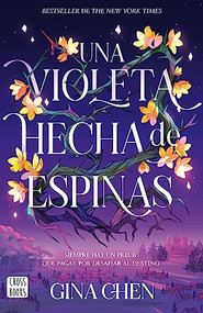 Una violeta hecha de espinas / Violet Made of Thorns (Spanish Edition) by Gina Chen, 9786073900508