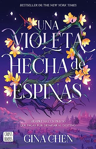 Una violeta hecha de espinas / Violet Made of Thorns (Spanish Edition) by Gina Chen, 9786073900508