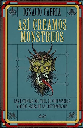 Así creamos monstruos (Spanish Edition) by Ignacio Cabria, 9786075694597