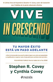 Vive in crescendo (Spanish Edition) by Stephen R. Covey, Cynthia Covey, 9786075694375