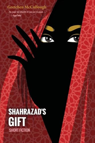 Shahrazad's Gift by Gretchen McCullough, 9781951082437