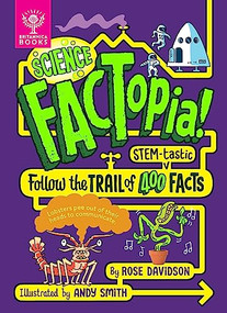 Science FACTopia! (Follow the trail of 400 STEM-tastic facts) by Rose Davidson, Andy Smith, 9781804660256