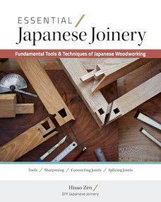 Essential Japanese Joinery (Fundamental Tools & Techniques of Japanese Woodworking) by Hisao Zen, 9781958212042