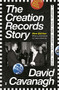 The Creation Records Story (My Magpie Eyes are Hungry for the Prize) by David Cavanagh, 9780571362530