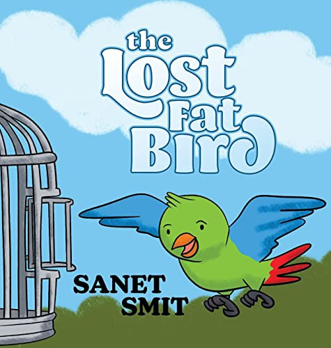 THE LOST FAT BIRD by Sanet Smit, 9781637461150