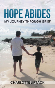 Hope Abides: My Journey Through Grief by Charlotte Liptack, 9781637461259
