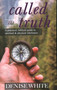 Called to Truth: A Practical, Biblical Guide to Spiritual and Physical Wholeness by Denise White, 9781637460030