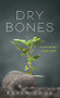 Dry Bones: Redeeming Your Past by Kevin Goos, 9781637460061