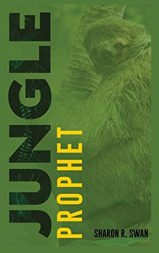 JUNGLE PROPHET - 9781637461334 by Sharon R. Swan, 9781637461334
