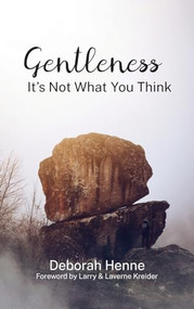 Gentleness: It's Not What You Think - 9781637460092 by DEBBIE HENNE, 9781637460092