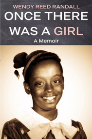 Once There Was a Girl: A Memoir by Wendy R. Randall, 9781946277855