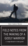 Field Notes from The Making of a Godly Warrior: A Comprehensive Study Guide by Scott A. Harris, 9781946277886