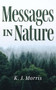 Messages in Nature by K. J. Morris, 9781946277916