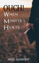 OUCH! When Ministry Hurts by Will Sanborn, 9781637461372
