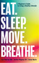 Eat. Sleep. Move. Breathe: The Beginner's Guide to Living A Healthy Lifestyle - 9781637460122 by Lars Thestrup, Jennifer Pfleghaar, 9781637460122
