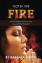 Not in the Fire: Discovering God's Will in a Gentle Silence by Barbara Austin, 9781637461419