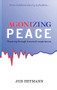 AGONIZING PEACE: Powering Through Traumatic Experiences by Jon Heymann, 9781637461983