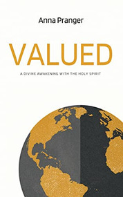 Valued: A Divine Awakening with the Holy Spirit by Anna Pranger, 9781637462065