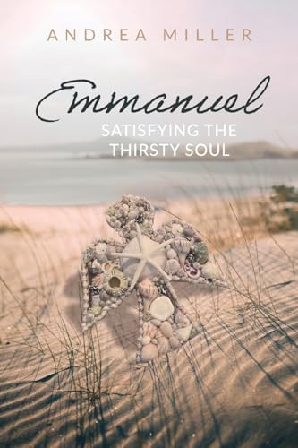 Emmanuel: Satisfying the Thirsty Soul - 9781637460276 by Andrea Miller, 9781637460276