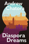 Diaspora Dreams by Andrew Chatora, 9781637460290