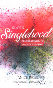 Slayin' Singlehood: Celebrating Life in Every Season - 9781637460412 by Janice Rigel, 9781637460412