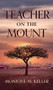 Teacher on the Mount - 9781637460443 by Monique M. Keller, 9781637460443
