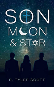 Son, Moon, and Star - 9781637460481 by R. Tyler Scott, 9781637460481
