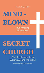 Mind-Blown: True Amazing Bible Stories: Summer Camp Curriculum (Two Books in One) by NATALIE COPE, 9781637460627