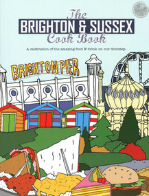 Brighton and Sussex Cook Book by Kate Eddison, Aaron Jackson, 9781910863220