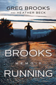 Brooks Running: Memoir by Greg Brooks, Heather Beck, 9781637460702