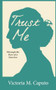 Trust Me: Through the Eyes of a Survivor by Victoria M Caputo, 9781946277152