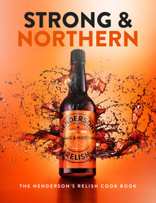 Strong and Northern (The Henderson's Relish Cook Book) by Katie Fisher, 9781910863527