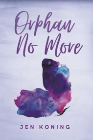 Orphan No More by Jen Koning, 9781637461075