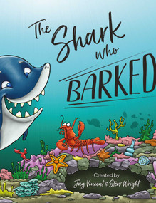 Shark Who Barked by Jay Vincent, Stew Wright, 9781910863619