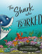 Shark Who Barked by Jay Vincent, Stew Wright, 9781910863619