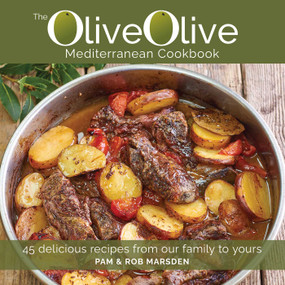 OliveOlive (45 Delicious Recipes from Our Family to Yours) by Rob Marsden, Pam Marsden, Katie Fisher, 9781910863732