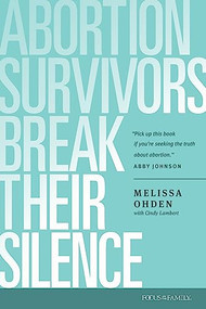 Abortion Survivors Break Their Silence by Melissa Ohden, Cindy Lambert, 9781646070343