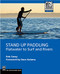 Stand Up Paddling (Flatwater to Surf and Rivers) by Rob Casey, 9781594852534