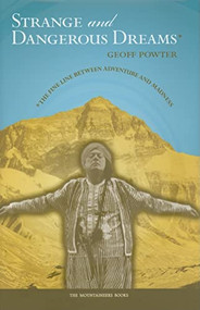 Strange and Dangerous Dreams (The Fine Line Between Adventure and Madness) by Geoff Powter, 9780898869873